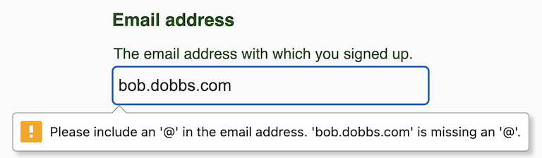 Submitting the form with a bad email address raises the message, “Please include an '@' in the email address.”